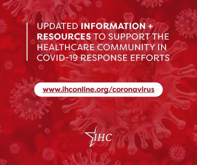 IHC COVID-19 resources available at www.ihconline.org/coronavirus
